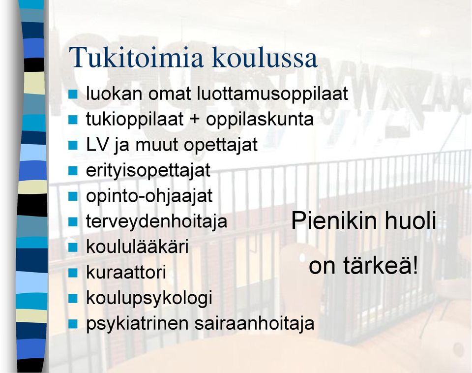 erityisopettajat opinto-ohjaajat terveydenhoitaja Pienikin