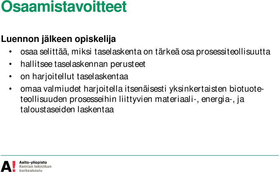 taselaskentaa omaa valmiudet harjoitella itsenäisesti yksinkertaisten