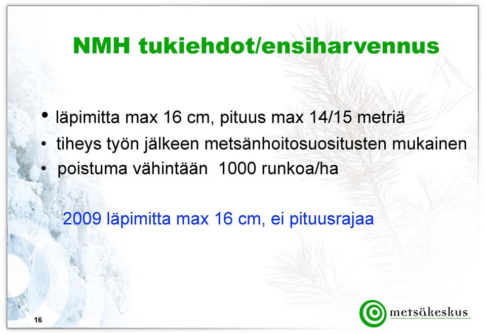 metsänhoitosuositusten mukainen poistuma vähintään