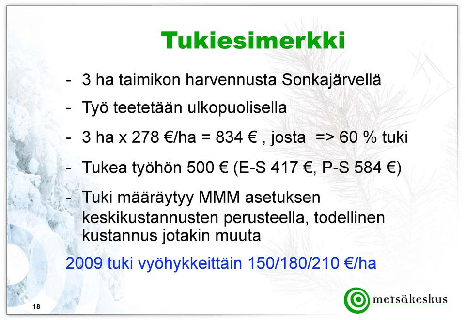 (E-S 417, P-S 584 ) - Tuki määräytyy MMM asetuksen keskikustannusten