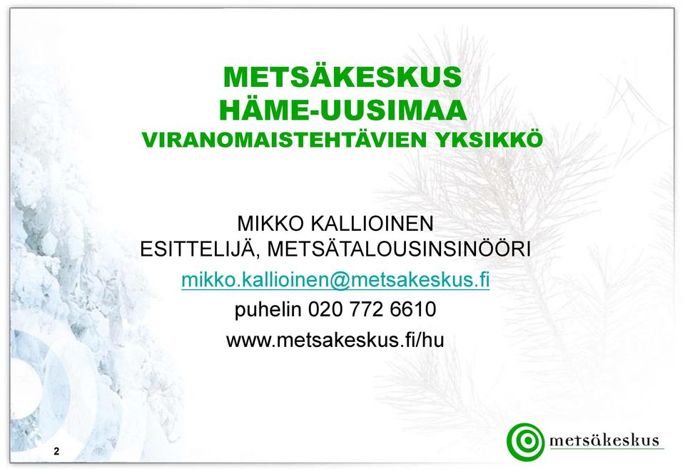 METSÄTALOUSINSINÖÖRI mikko.