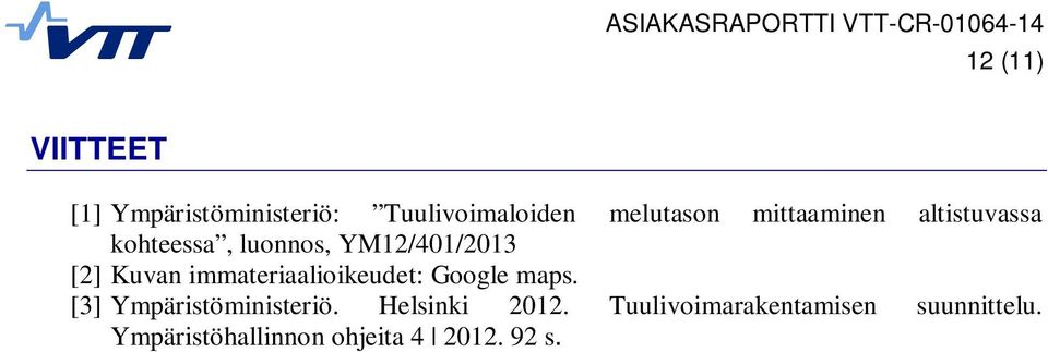 immateriaalioikeudet: Google maps. [3] Ympäristöministeriö.