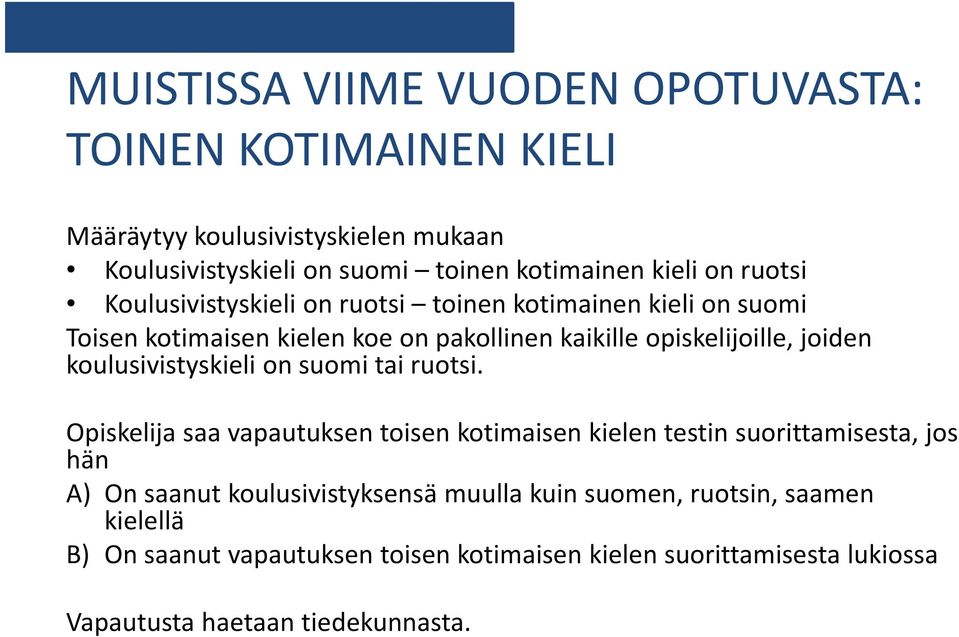 koulusivistyskieli on suomi tai ruotsi.