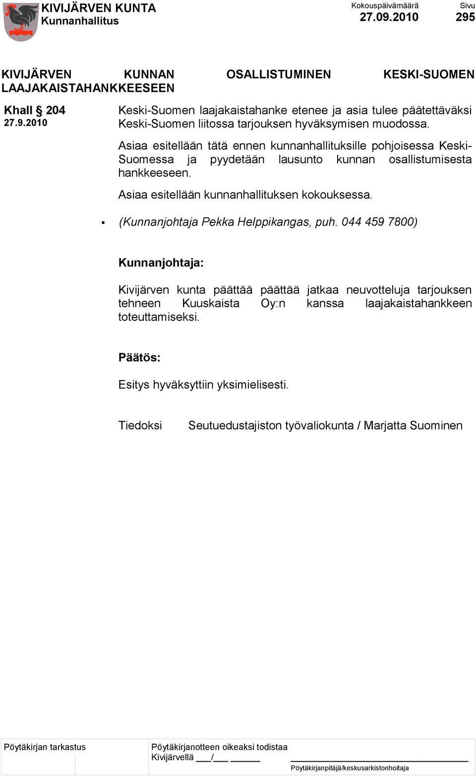 liitossa tarjouksen hyväksymisen muodossa.