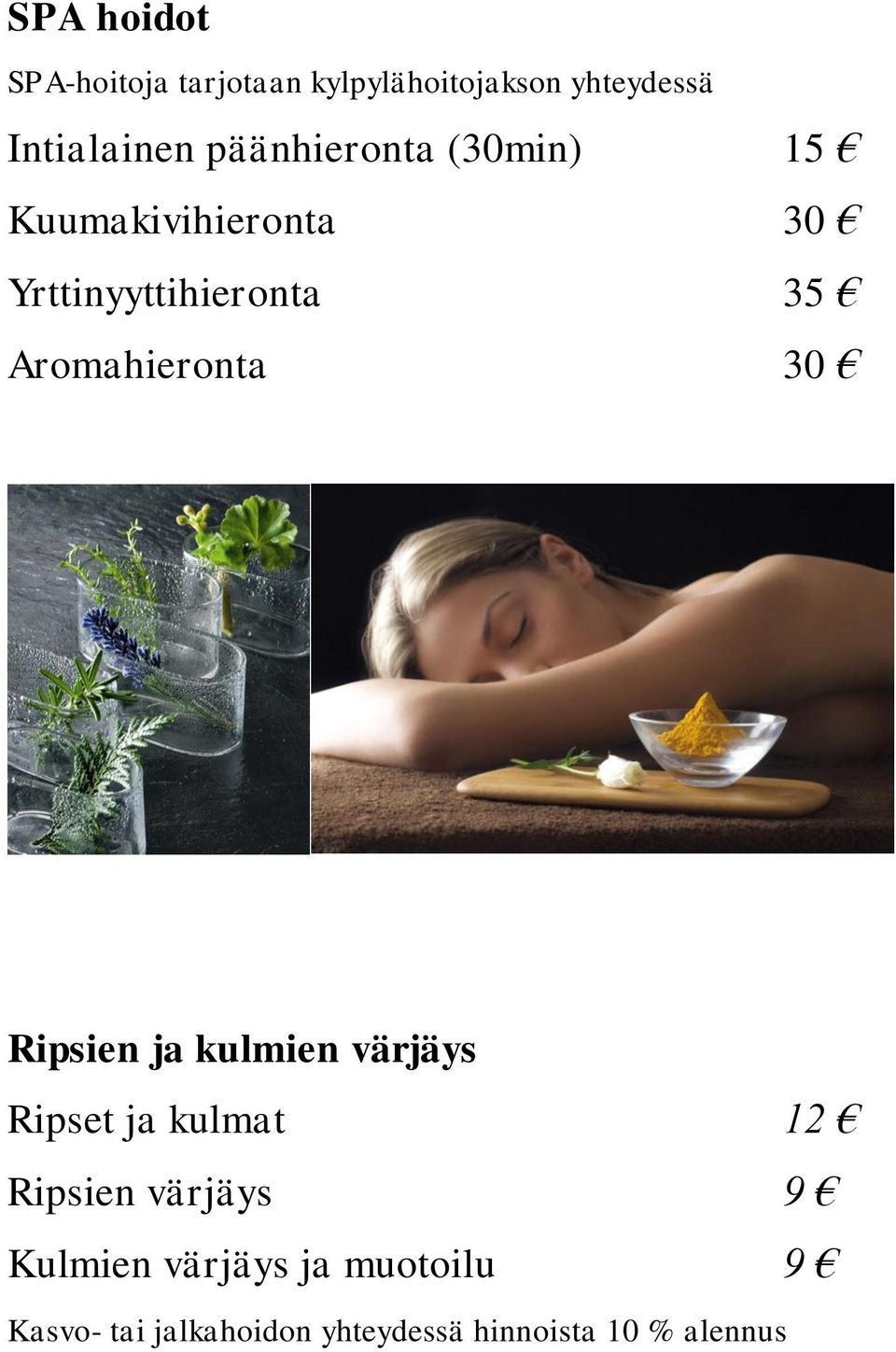 Aromahieronta 30 Ripsien ja kulmien värjäys Ripset ja kulmat 12 Ripsien