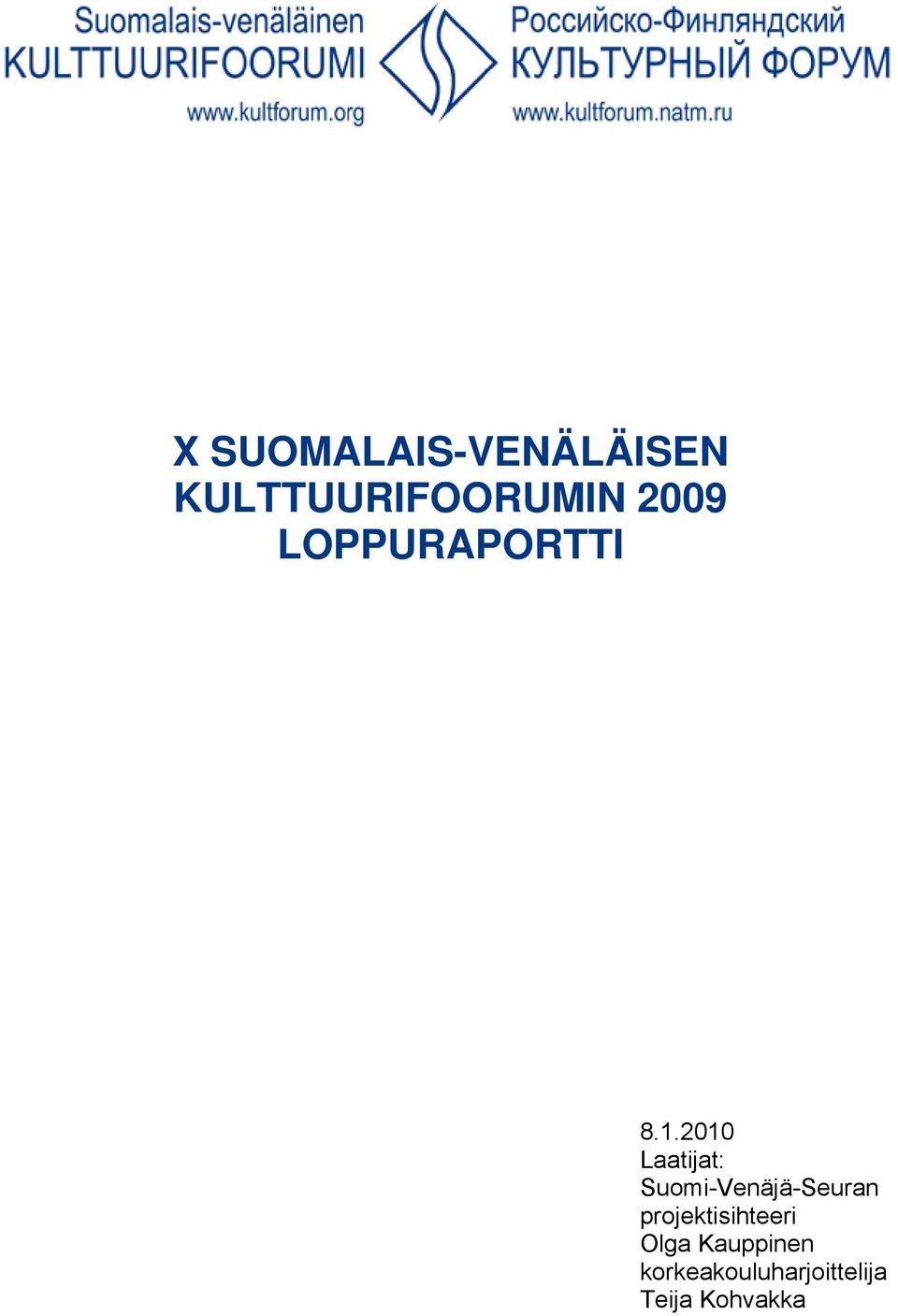 2010 Laatijat: Suomi-Venäjä-Seuran