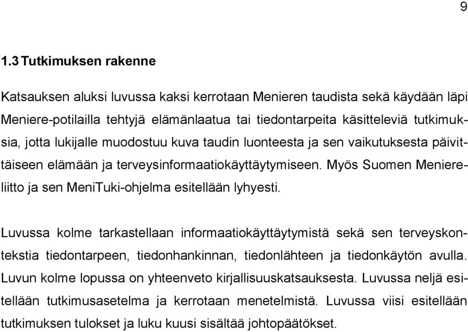 Myös Suomen Meniereliitto ja sen MeniTuki-ohjelma esitellään lyhyesti.