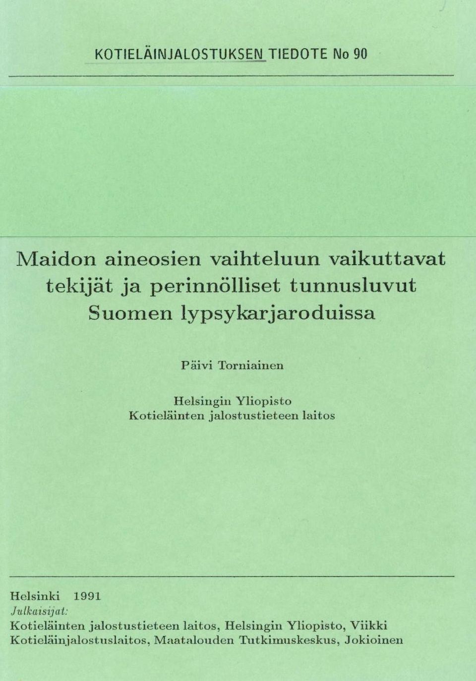 Kotieläinten jalostustieteen laitos Helsinki 1991 Julkaisijat: Kotieläinten jalostustieteen
