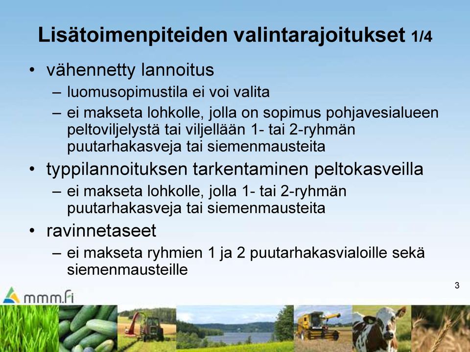 siemenmausteita typpilannoituksen tarkentaminen peltokasveilla ei makseta lohkolle, jolla 1- tai 2-ryhmän