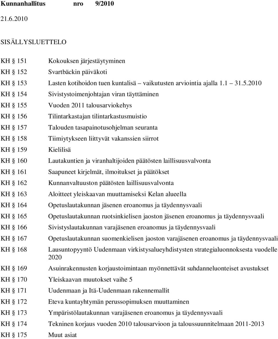 Kokouksen järjestäytyminen Svartbäckin päiväkoti KH 153