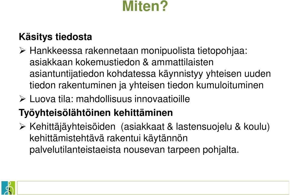 asiantuntijatiedon kohdatessa käynnistyy yhteisen uuden tiedon rakentuminen ja yhteisen tiedon kumuloituminen