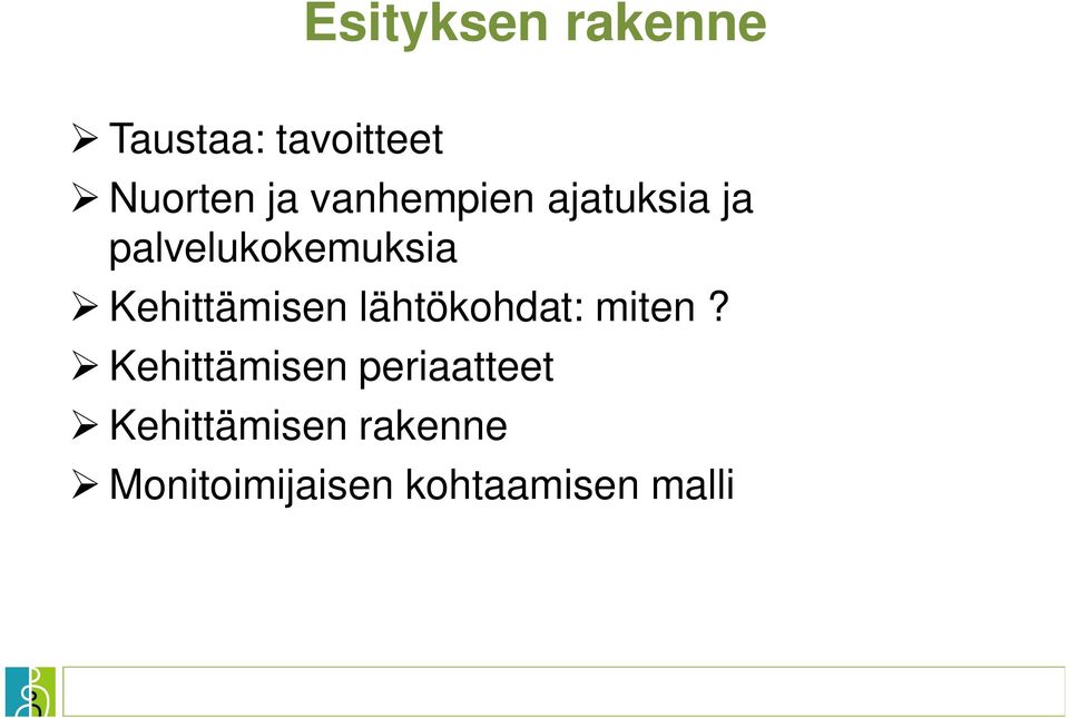 Kehittämisen lähtökohdat: miten?