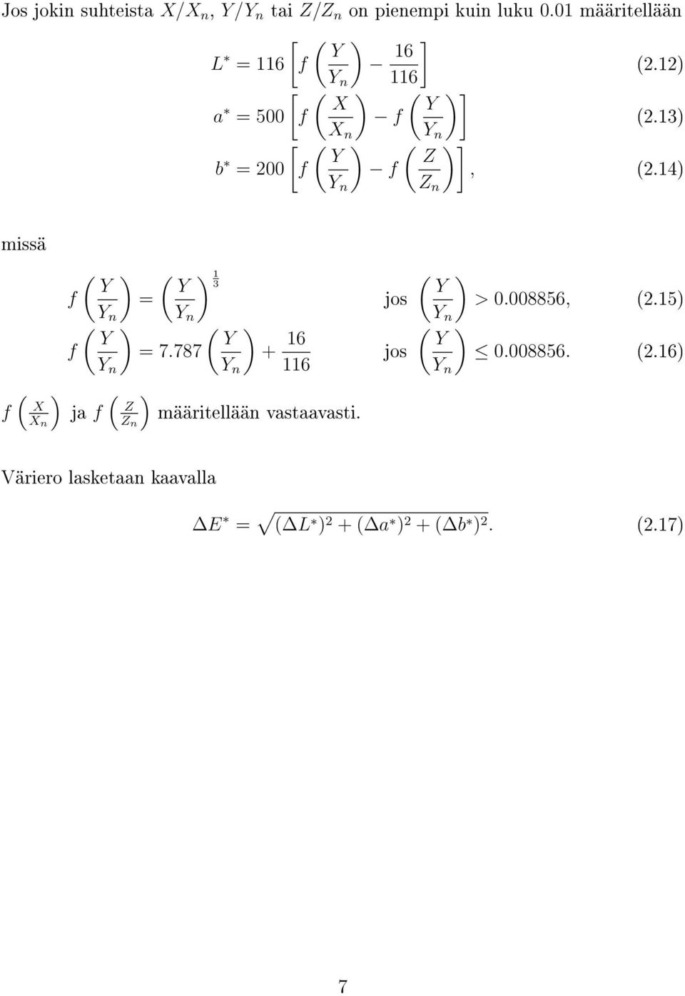 n (2.12) (2.13), (2.14) missä ( f ( ) ( ) 1 Y Y 3 f = Y n Y ( ) n ( ) Y Y f = 7.