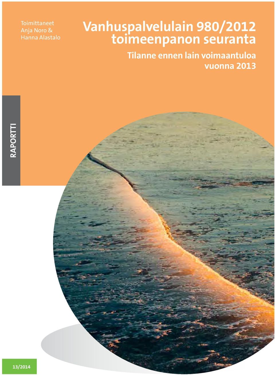 toimeenpanon seuranta Tilanne ennen