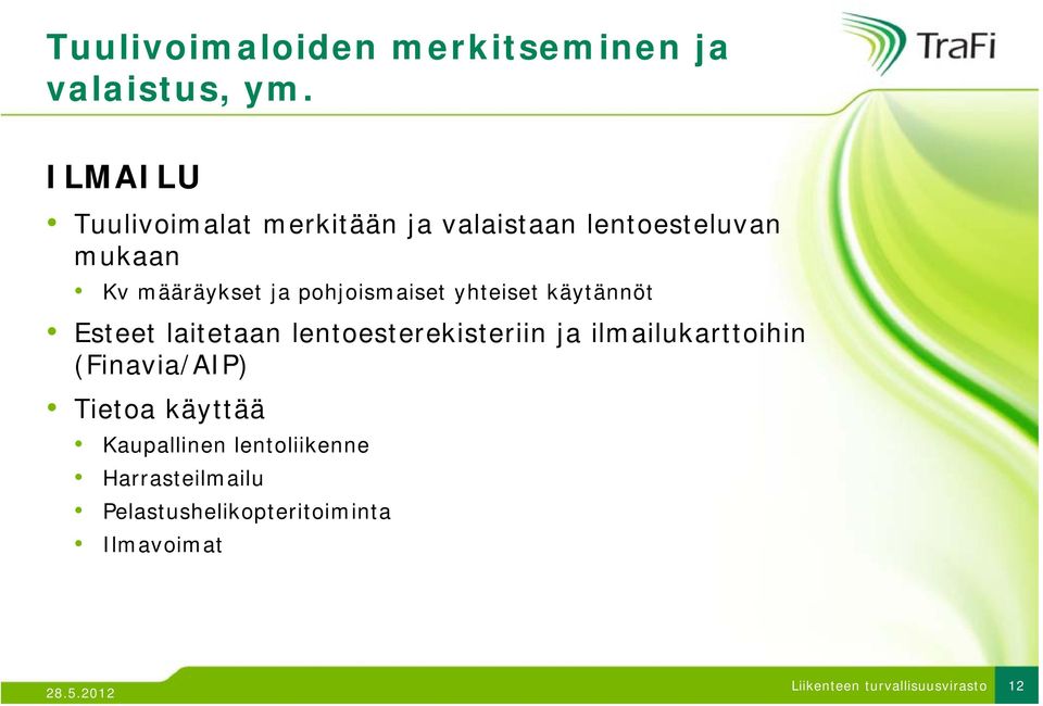 pohjoismaiset yhteiset käytännöt Esteet laitetaan lentoesterekisteriin ja