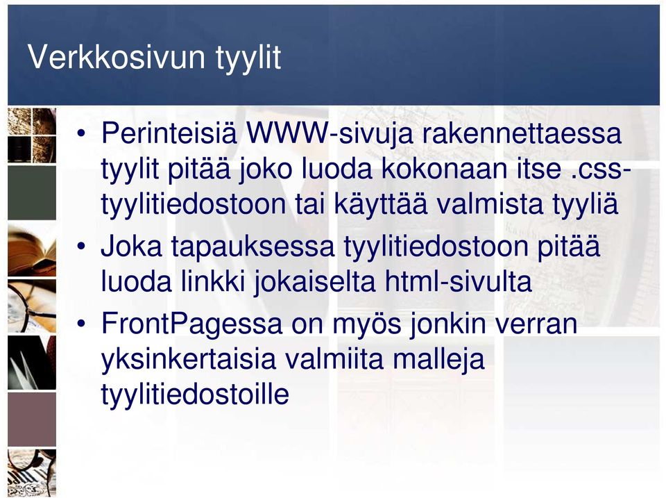 csstyylitiedostoon tai käyttää valmista tyyliä Joka tapauksessa