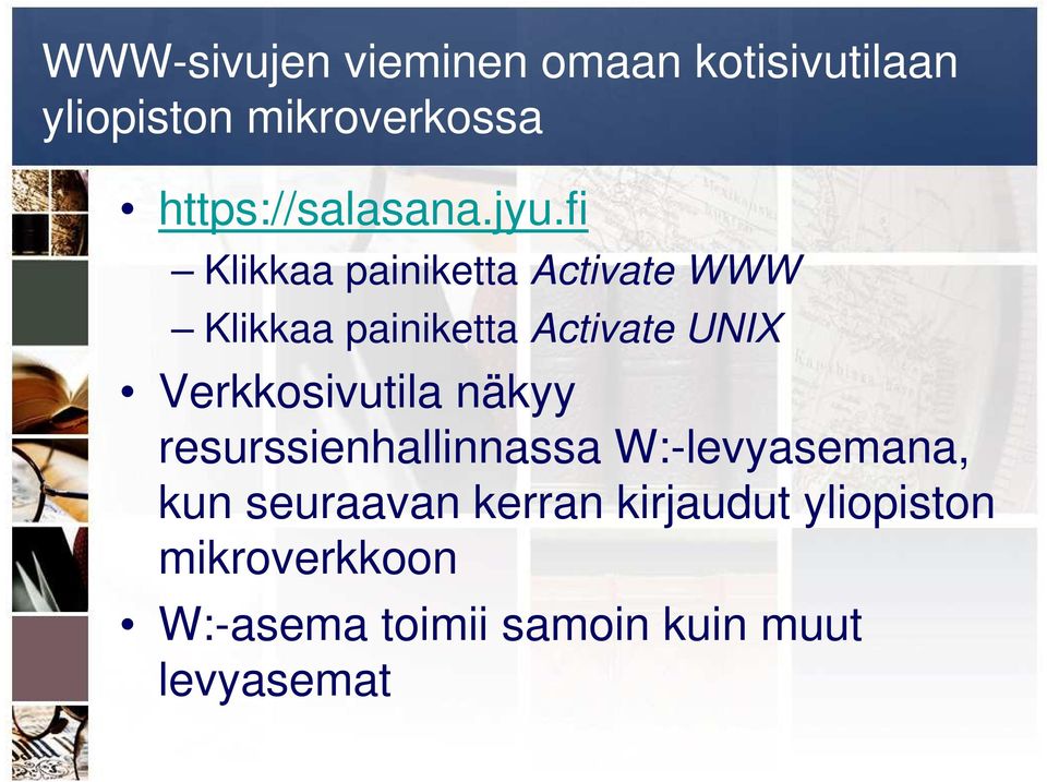 fi Klikkaa painiketta Activate WWW Klikkaa painiketta Activate UNIX