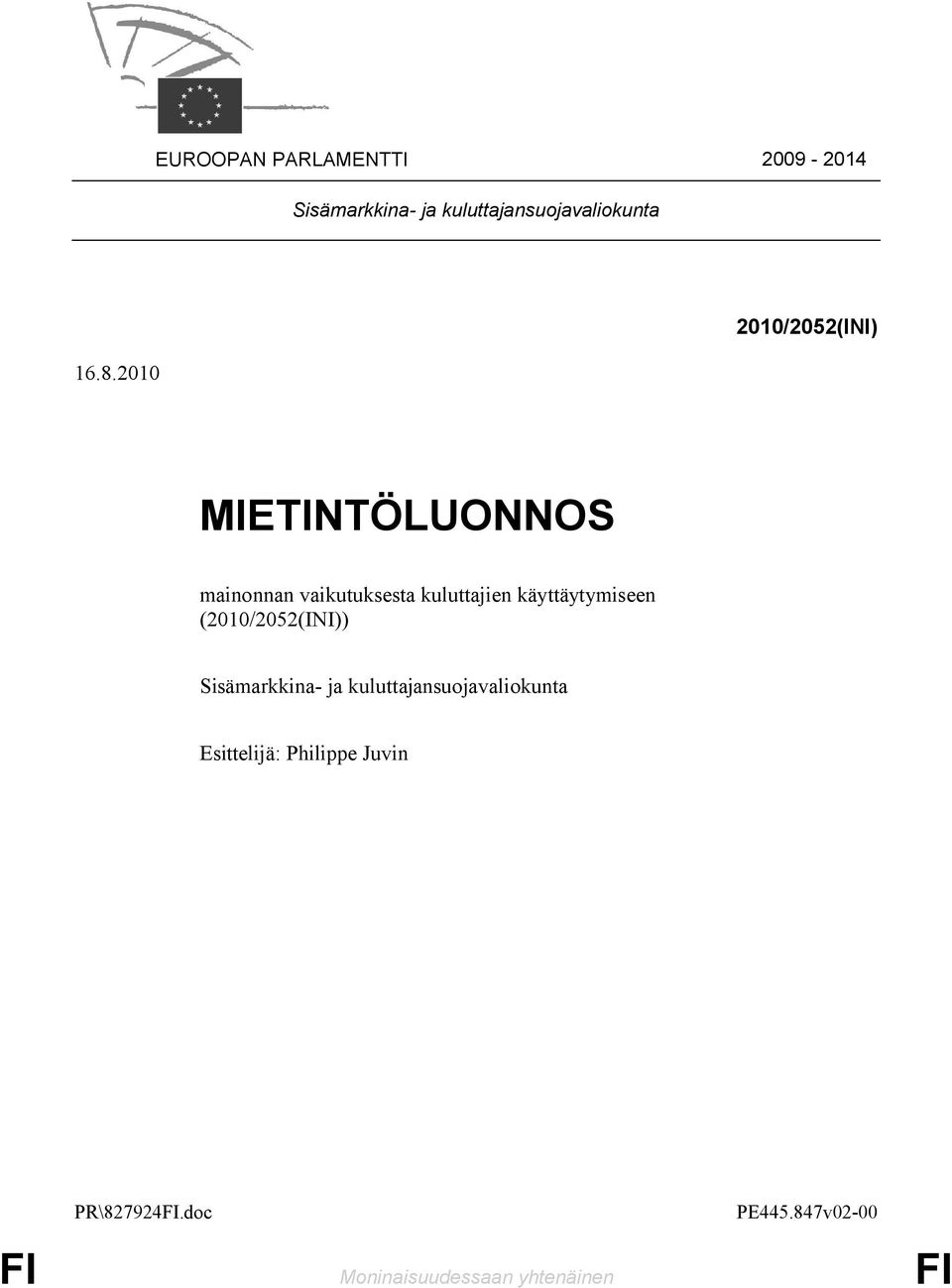 käyttäytymiseen (2010/2052(INI)) Sisämarkkina- ja kuluttajansuojavaliokunta