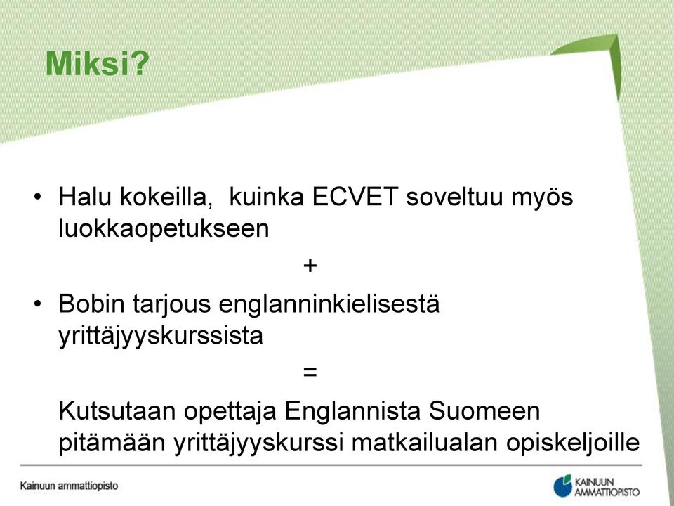 luokkaopetukseen Bobin tarjous englanninkielisestä