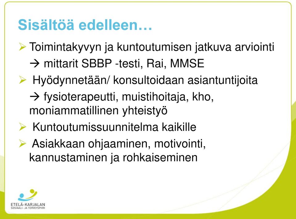 fysioterapeutti, muistihoitaja, kho, moniammatillinen yhteistyö