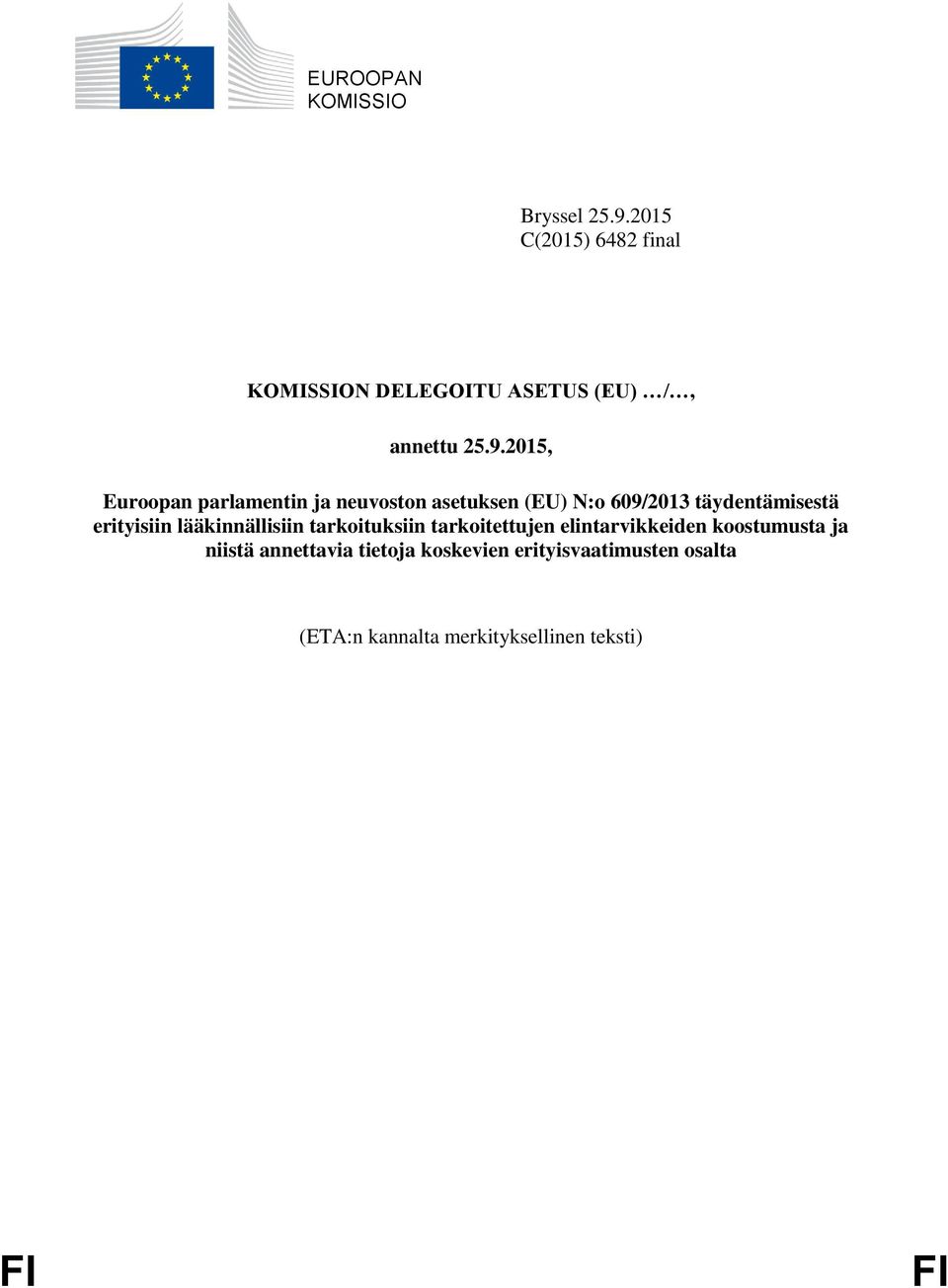 2015, Euroopan parlamentin ja neuvoston asetuksen (EU) N:o 609/2013 täydentämisestä erityisiin