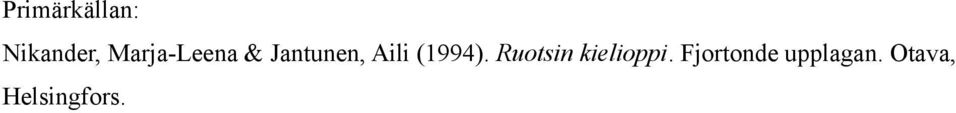 (1994). Ruotsin kielioppi.