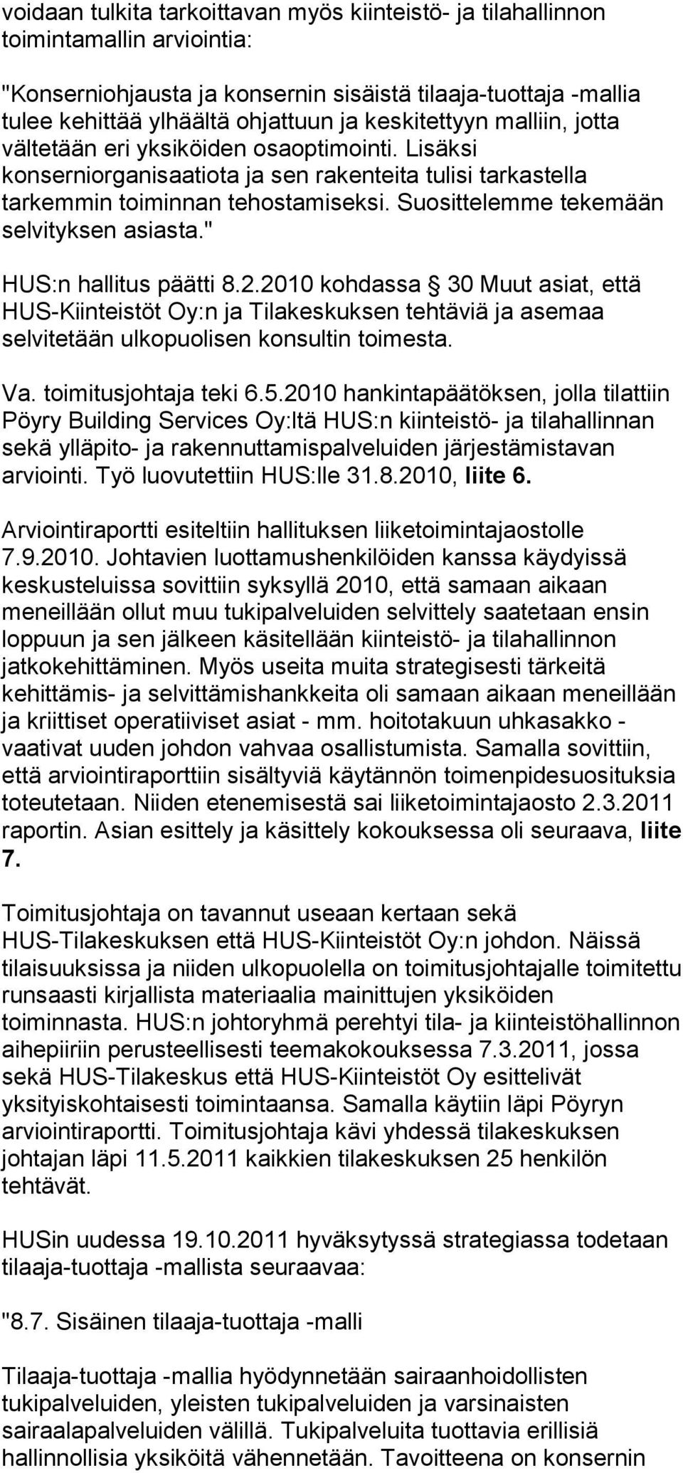 Suosittelemme tekemään selvityksen asiasta." HUS:n hallitus päätti 8.2.