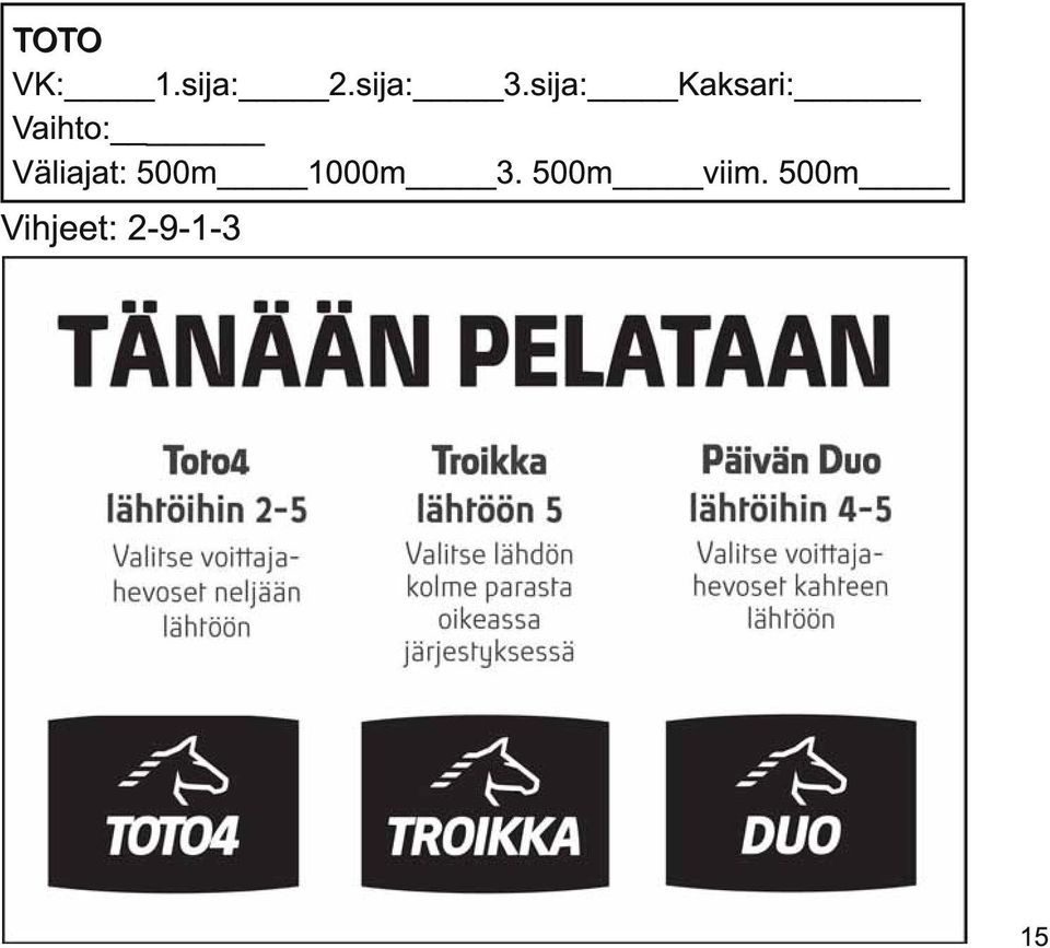 Väliajat: 500m 1 000m 3.