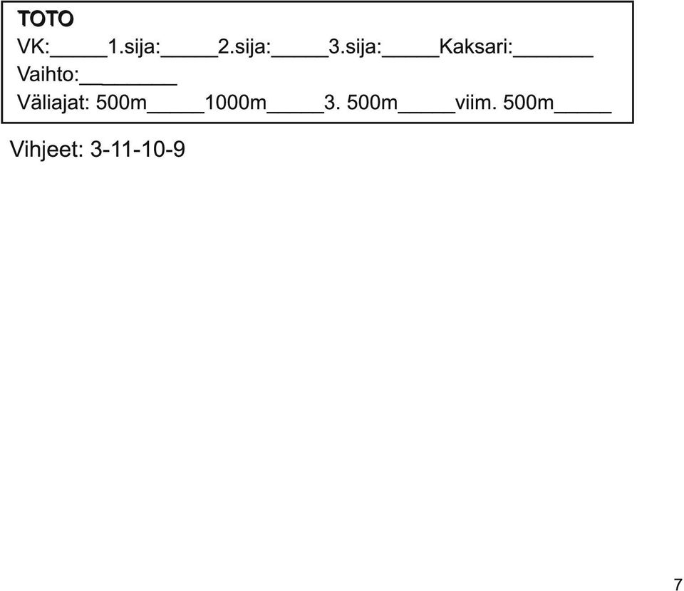 Väliajat: 500m 1 000m 3.