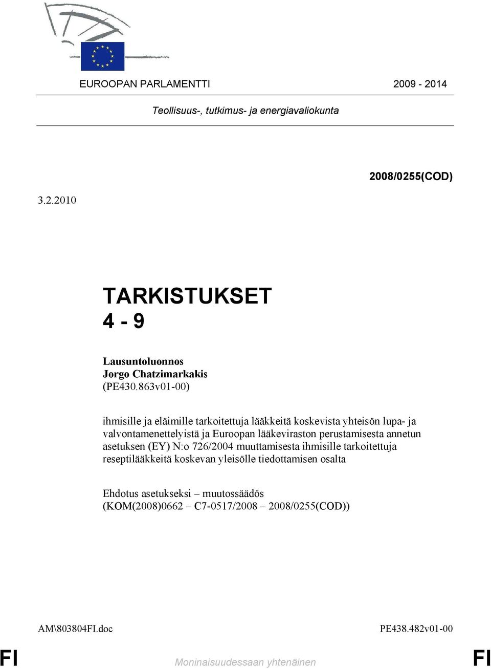 perustamisesta annetun asetuksen (EY) N:o 726/2004 muuttamisesta ihmisille tarkoitettuja reseptilääkkeitä koskevan yleisölle