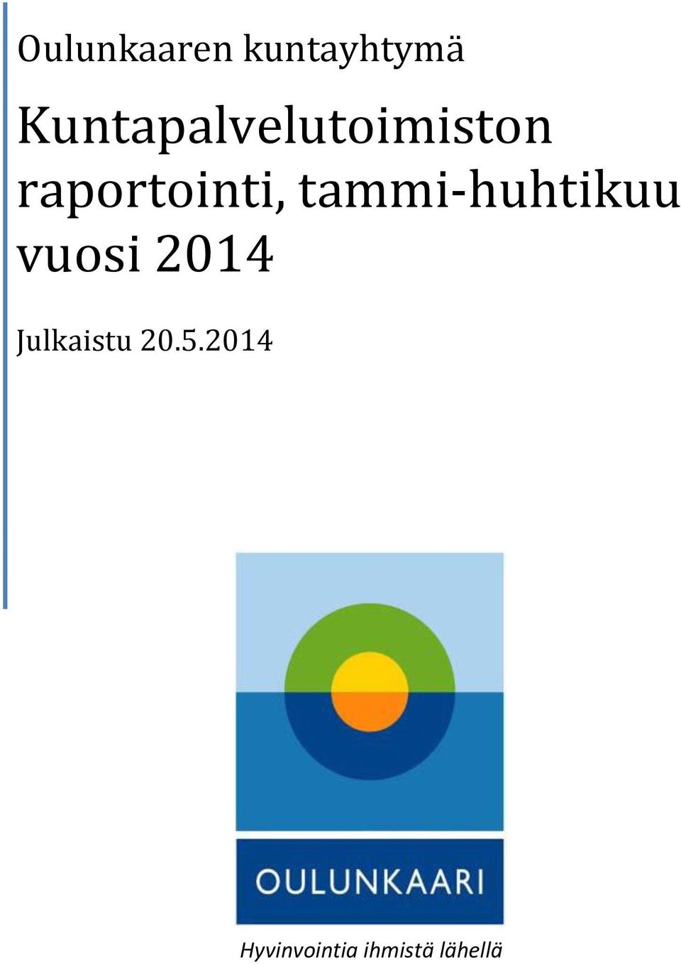 raportointi, tammi-huhtikuu vuosi