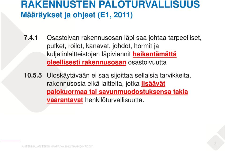 kuljetinlaitteistojen läpiviennit heikentämättä oleellisesti rakennusosan osastoivuutta 10.5.