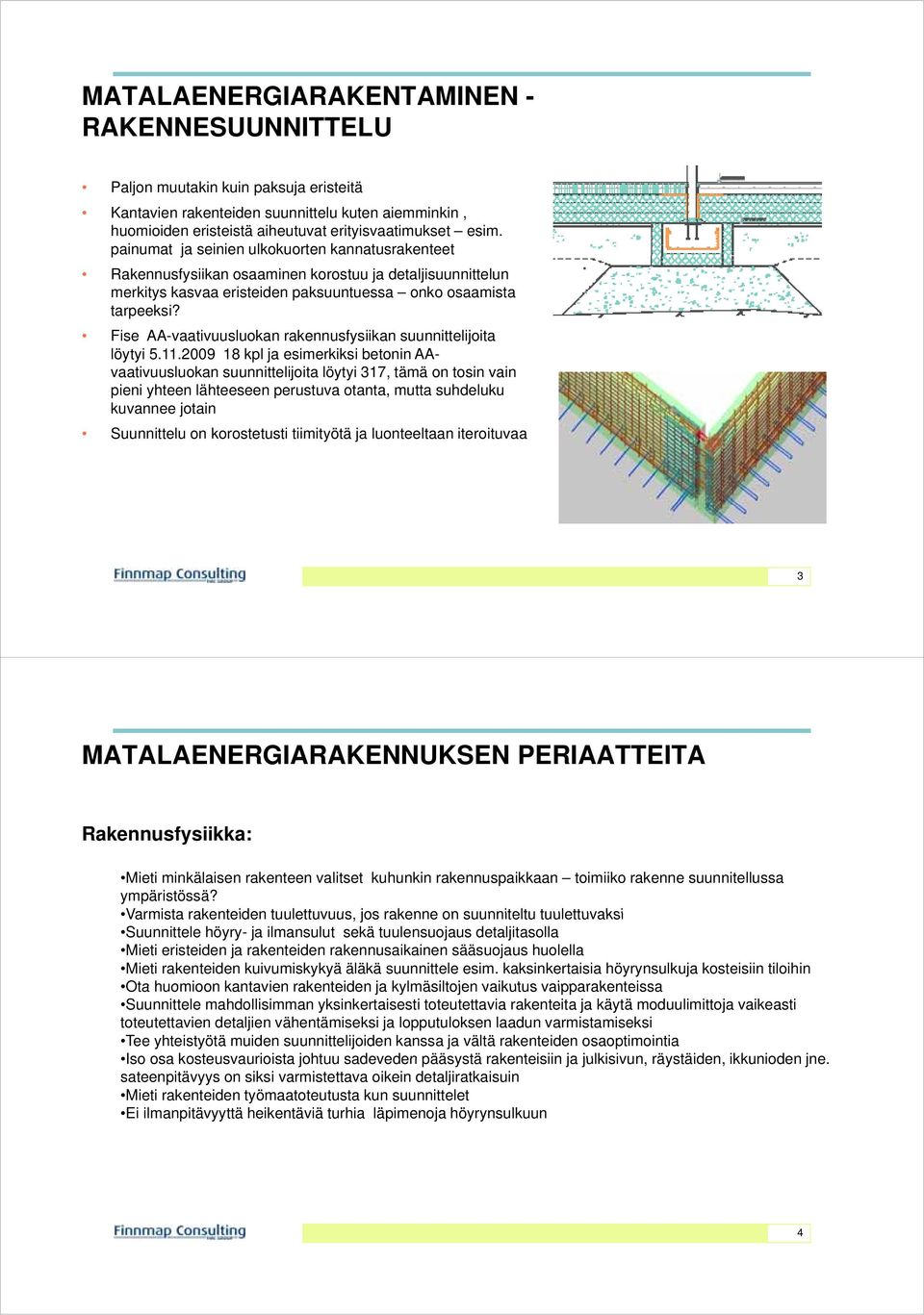 Fise AA-vaativuusluokan rakennusfysiikan suunnittelijoita löytyi 5.11.