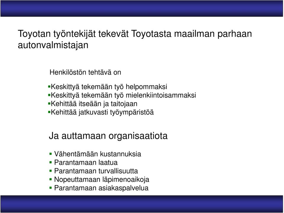 ja taitojaan Kehittää jatkuvasti työympäristöä Ja auttamaan organisaatiota Vähentämään