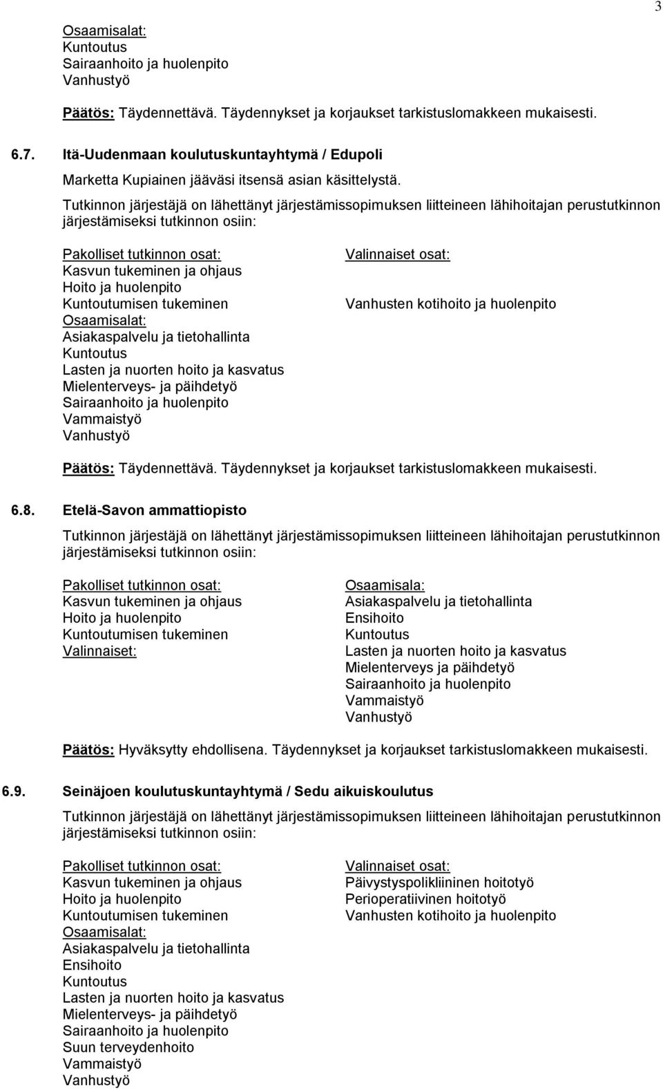 käsittelystä. 6.8.