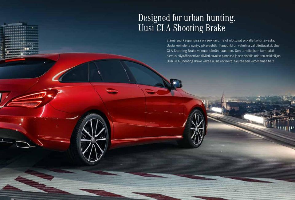Kaupunki on valmiina valloitettavaksi. Uusi CLA Shooting Brake vainuaa tämän haasteen.