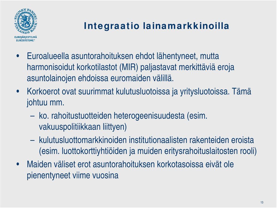 rahoitustuotteiden heterogeenisuudesta (esim.