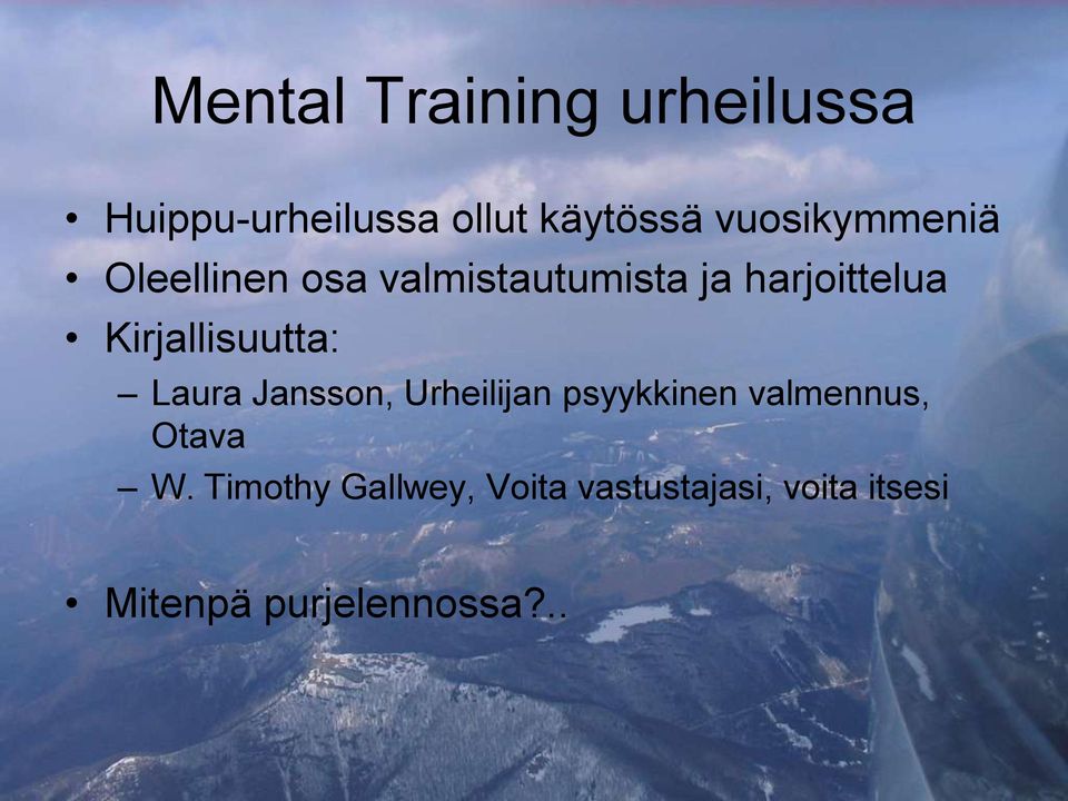 Kirjallisuutta: Laura Jansson, Urheilijan psyykkinen valmennus,