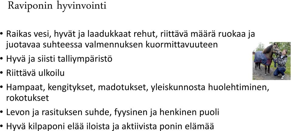 ulkoilu Hampaat, kengitykset, madotukset, yleiskunnosta huolehtiminen, rokotukset Levon ja