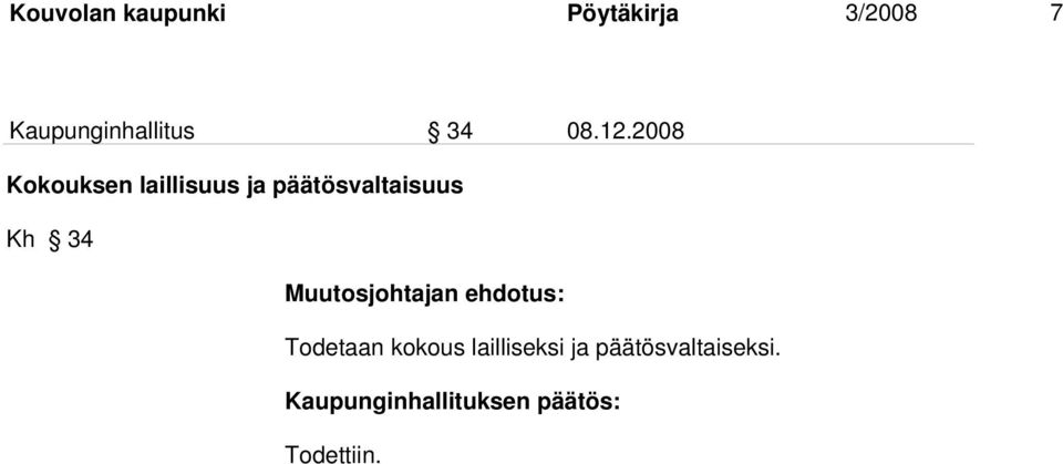 2008 Kokouksen laillisuus ja