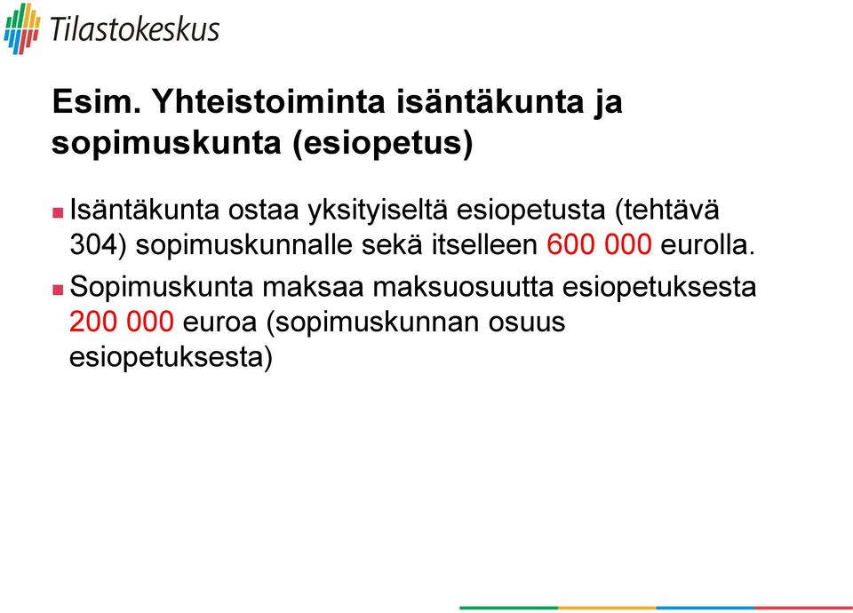 sopimuskunnalle sekä itselleen 600 000 eurolla.
