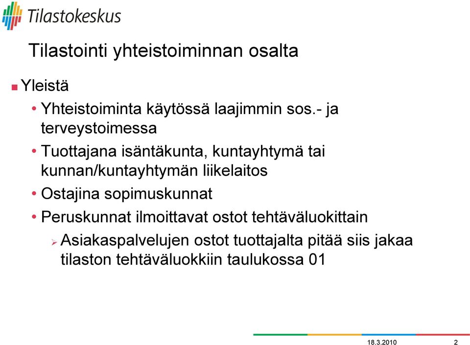 liikelaitos Ostajina sopimuskunnat Peruskunnat ilmoittavat ostot tehtäväluokittain