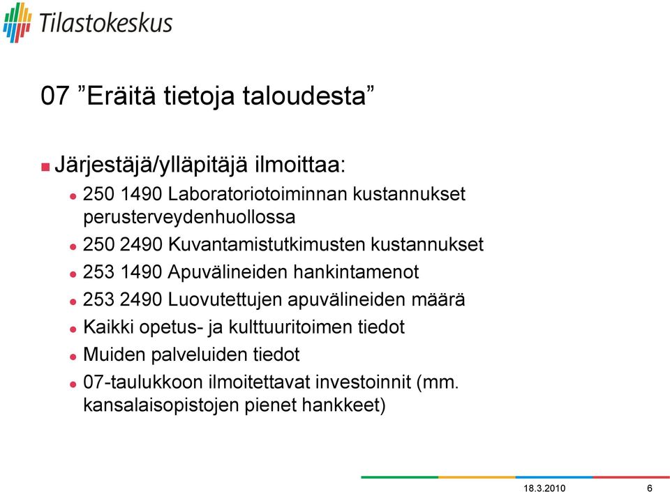 hankintamenot 253 2490 Luovutettujen apuvälineiden määrä Kaikki opetus- ja kulttuuritoimen tiedot