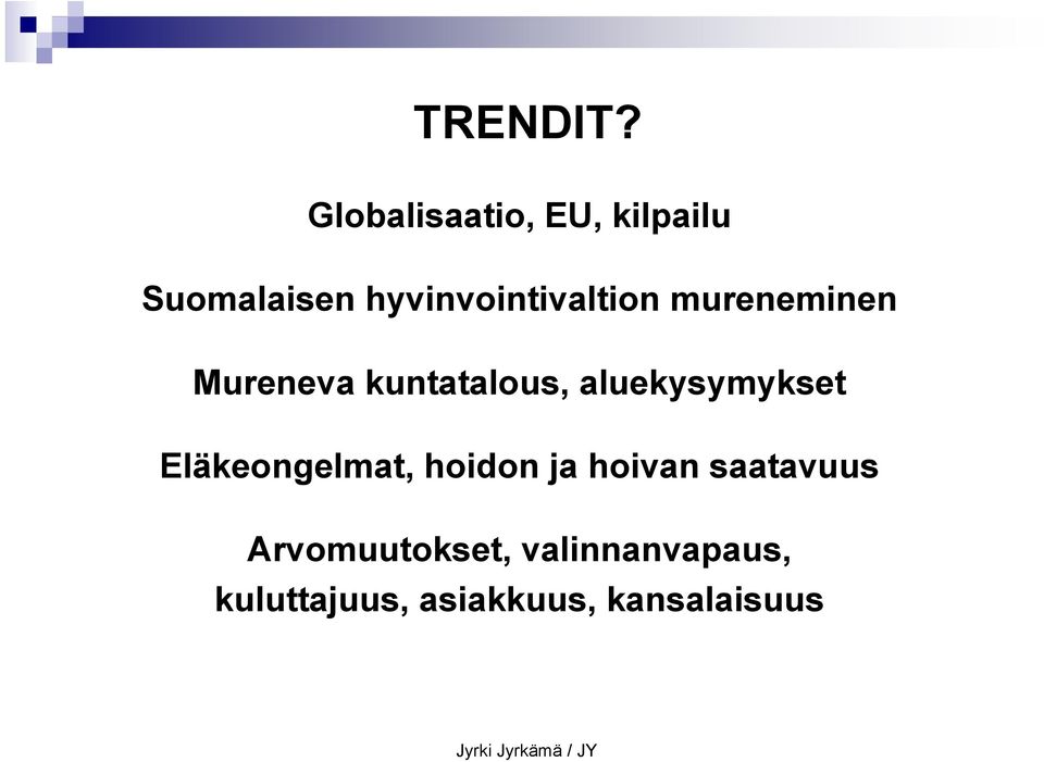 hyvinvointivaltion mureneminen Mureneva kuntatalous,