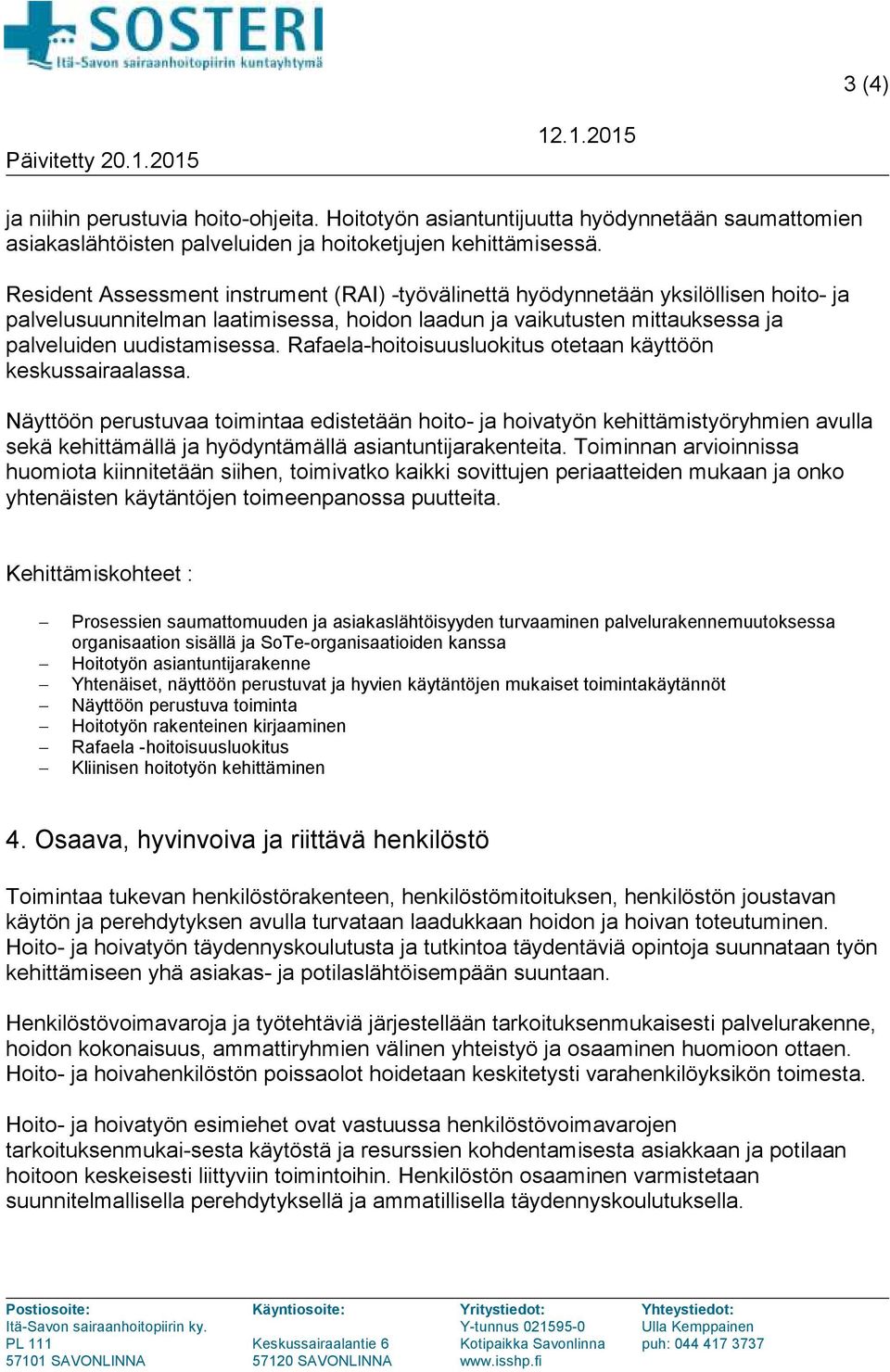 Rafaela-hoitoisuusluokitus otetaan käyttöön keskussairaalassa.