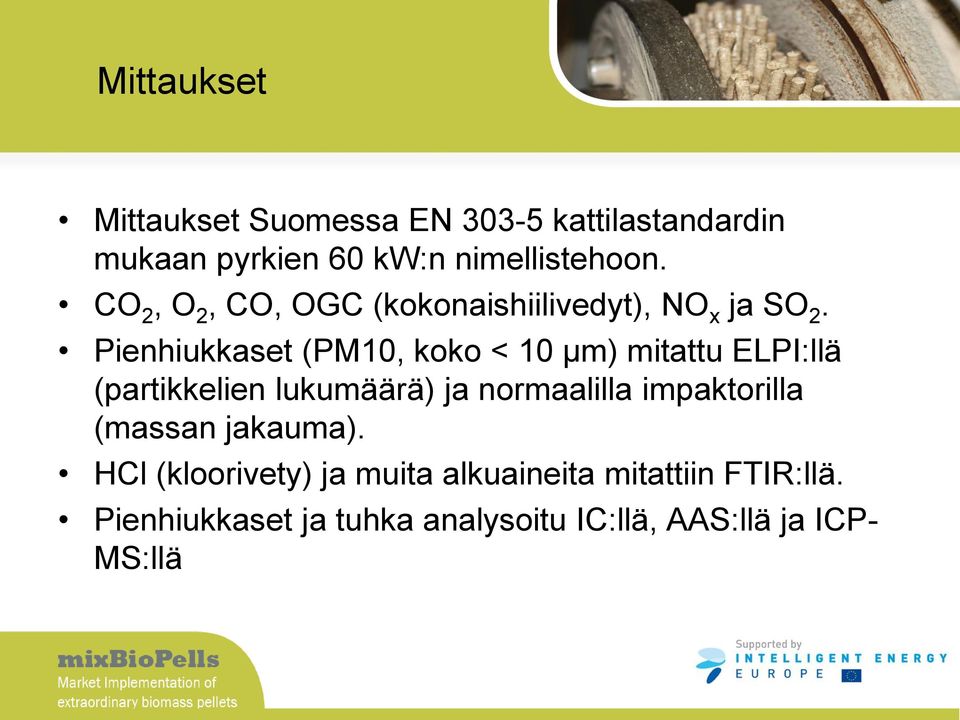 Pienhiukkaset (PM10, koko < 10 µm) mitattu ELPI:llä (partikkelien lukumäärä) ja normaalilla