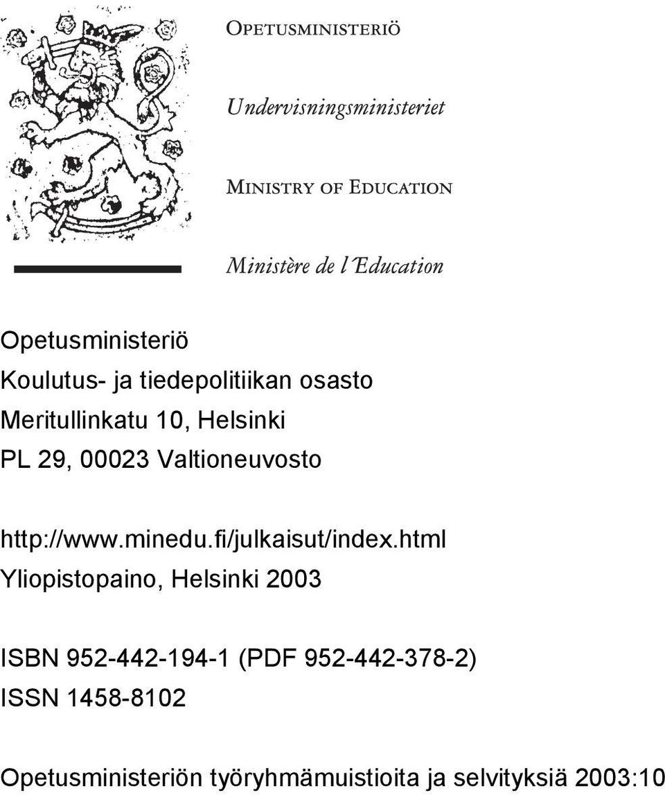 html Yliopistopaino, Helsinki 2003 ISBN 952-442-194-1 (PDF 952-442-378-2)