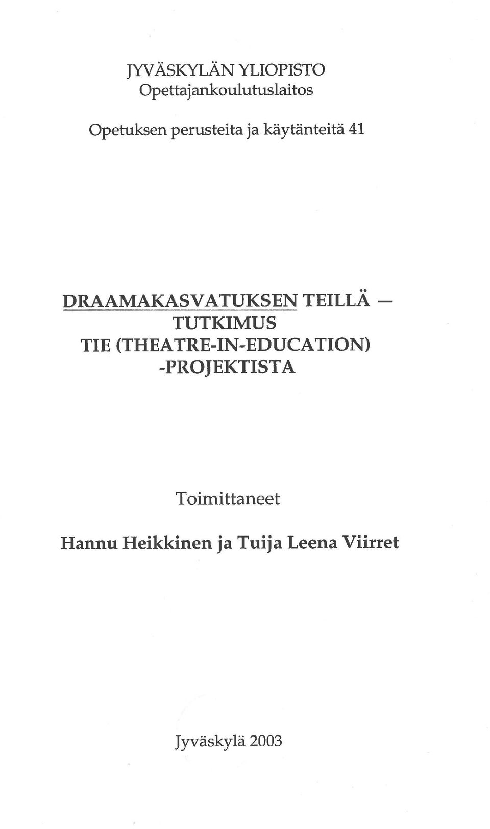 TUTKIMUS TIE (THEATRE-IN-EDUCATION) -PROJEKTISTA