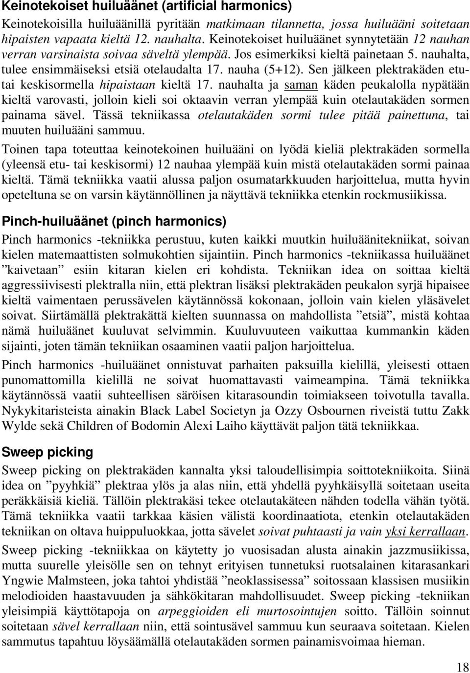 Sen jälkeen plektrakäden etutai keskisormella hipaistaan kieltä 17.