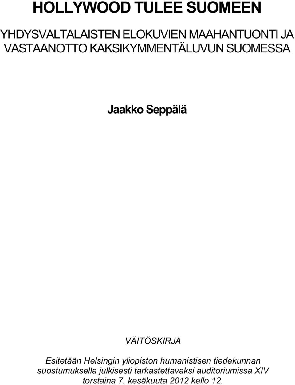 Esitetään Helsingin yliopiston humanistisen tiedekunnan suostumuksella